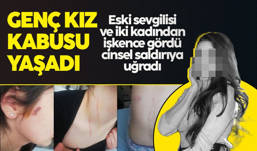 Konya'da korkunç olay: Genç kız cinsel saldırıya uğrayıp işkence gördü